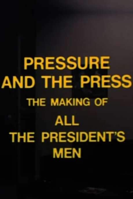 Pressure and the Press: The Making of ‘All the President’s Men’
